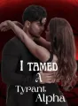 I Tamed A Tyrant Alpha cover