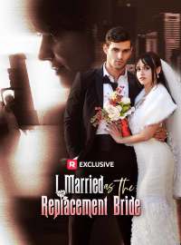I Married as the Replacement Bride