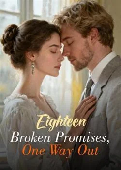 Eighteen Broken Promises, One Way Out