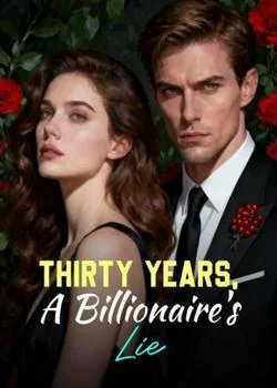 Thirty Years, A Billionaire's Lie