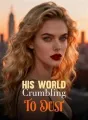 His World Crumbling To Dust cover