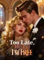 Too Late, Mr. Ex: I'm Free cover