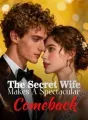 The Secret Wife Makes A Spectacular Comeback cover