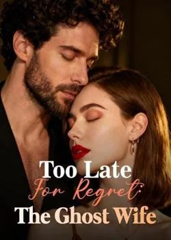 Too Late For Regret: The Ghost Wife