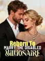 Reborn To Marry The Disabled Billionaire cover