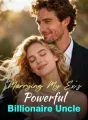 Marrying My Ex's Powerful Billionaire Uncle cover