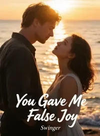 You Gave Me False Joy