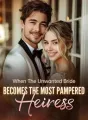 When The Unwanted Bride Becomes The Most Pampered Heiress cover