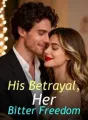 His Betrayal, Her Bitter Freedom cover