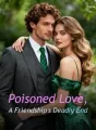 Poisoned Love, A Friendship's Deadly End cover
