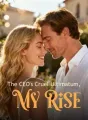 The CEO's Cruel Ultimatum, My Rise cover
