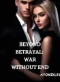 BEYOND BETRAYAL: WAR WITHOUT END cover