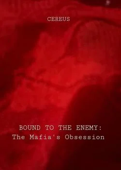 Bound to the Enemy: The Mafia's Obsession
