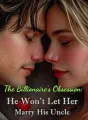 The Billionaire's Obsession: He Won't Let Her Marry His Uncle cover