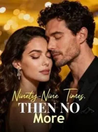 Ninety-Nine Times, Then No More
