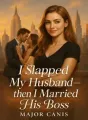 I Slapped My Husband--then I Married His Boss cover