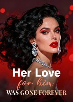 Her Love for him was Gone Forever
