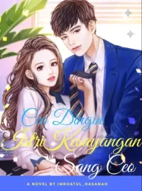 CEO DINGIN : ISTRI KESAYANGAN SANG CEO