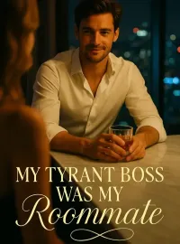 My Tyrant Boss Was My Roommate