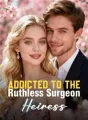 Addicted To The Ruthless Surgeon Heiress cover
