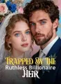 Trapped By The Ruthless Billionaire Heir cover