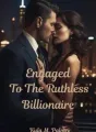 Engaged to the Ruthless Billionaire  cover