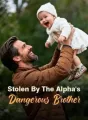 Stolen By The Alpha's Dangerous Brother cover