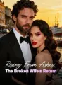 Rising From Ashes: The Broken Wife's Return cover