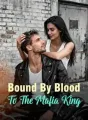 Bound By Blood To The Mafia King cover