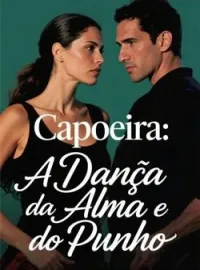 Capoeira: A Dança da Alma e do Punho
