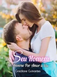 SEU HOMEM Me Reverso Por Amor a Ela
