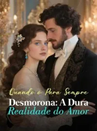 Quando o Para Sempre Desmorona: A Dura Realidade do Amor