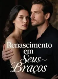 Renascimento em Seus Braços