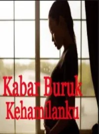 Kabar Buruk Kehamilanku 