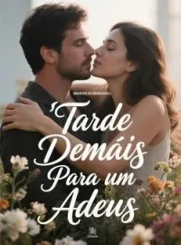 Tarde Demais Para um Adeus