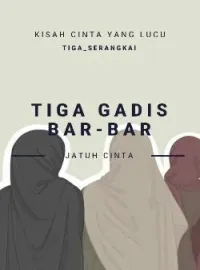 Tiga Gadis Bar-Bar ( Jatuh cinta) 