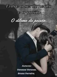 Entre o Sentimento e a Razão: O Dilema da Paixão