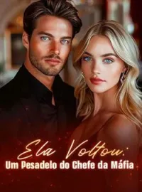 Ela Voltou: Um Pesadelo do Chefe da Máfia