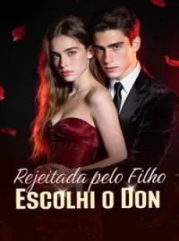 Rejeitada pelo Filho, Escolhi o Don