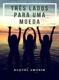 TRÊS LADOS PARA UMA MOEDA