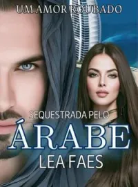 Sequestrada Pelo Árabe (Um amor roubado)