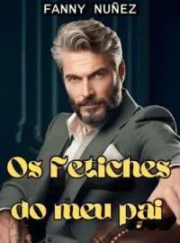 Os Fetiches do meu pai