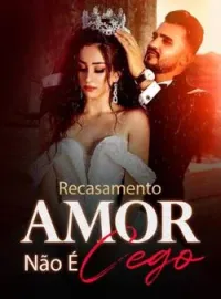Recasamento: Amor Não É Cego