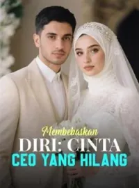 Membebaskan Diri: Cinta CEO yang Hilang