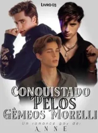Conquistado pelos gêmeos Morelli. ( Romance gay) LIVRO 3