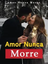 Amor Nunca Morre