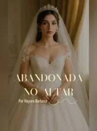 Abandonada no Altar 