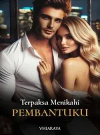 TERPAKSA MENIKAHI PEMBANTUKU