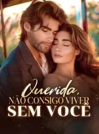 Querida, não consigo viver sem você