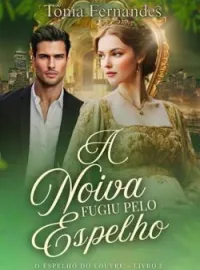 A NOIVA FUGIU PELO ESPELHO
